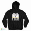 Fuck Work I'm Still Going I'm Just Saying Hoodie