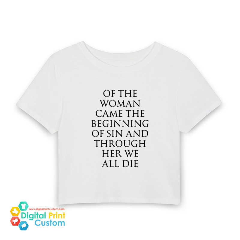 Of the Woman Came the Beginning of Sin and Through Her We All Die Baby Tee