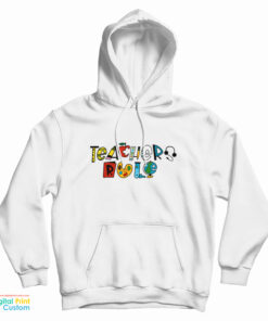 Teachers Rule Hoodie