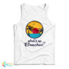What's Up Beaches? Tank Top
