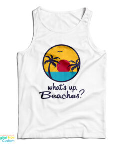 What's Up Beaches? Tank Top