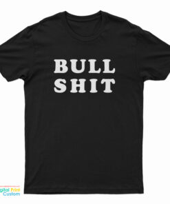 Bull Shit T-Shirt