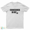 Conceived In Hell T-Shirt