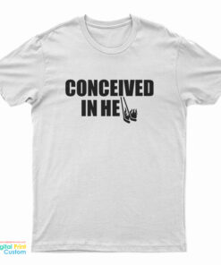 Conceived In Hell T-Shirt