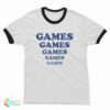 Games Games Games Ringer T-Shirt