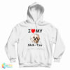 I Love My Shih-Tzu Hoodie