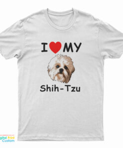 I Love My Shih-Tzu T-Shirt