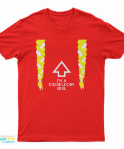 I’m A Düsseldorf Girl T-Shirt
