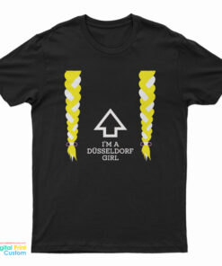 I’m A Düsseldorf Girl T-Shirt