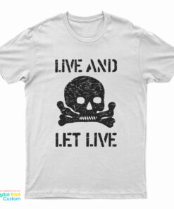 Live And Let Live Skull T-Shirt