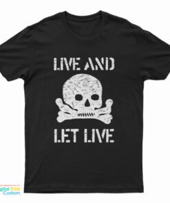 Live And Let Live Skull T-Shirt