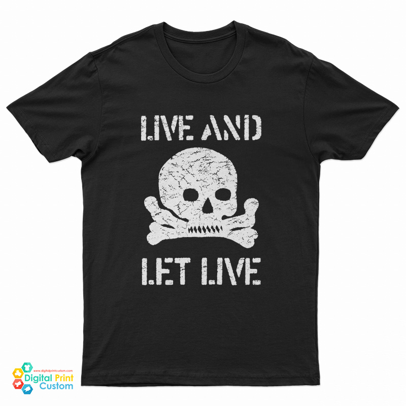 Live And Let Live Skull T-Shirt