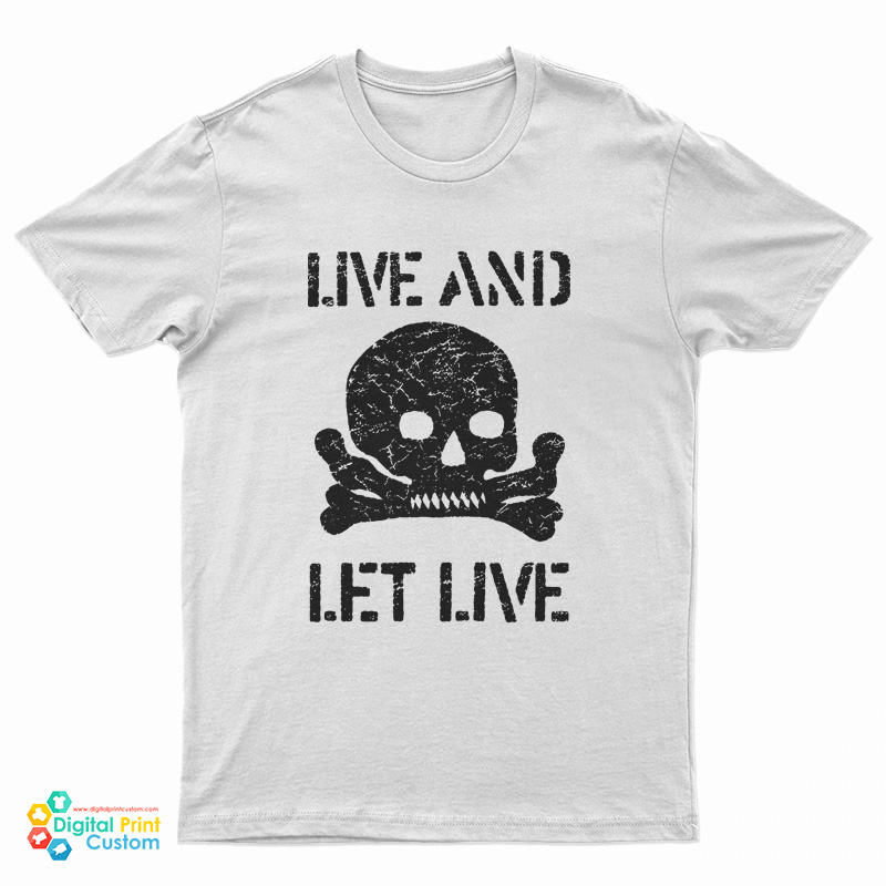 Live And Let Live Skull T-Shirt