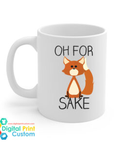 Oh For Fox Sake Mug 11oz