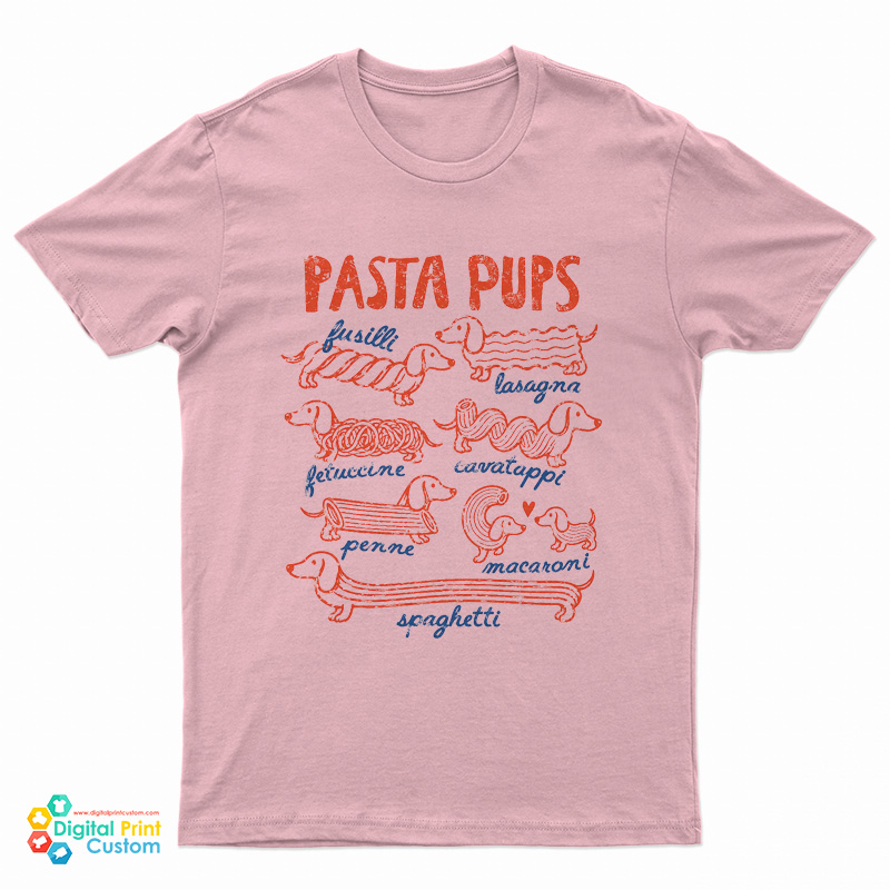 Pasta Pups Fusilli Lasagna Fettuccine Cavatappi Penne Macaroni Spaghetti T-Shirt