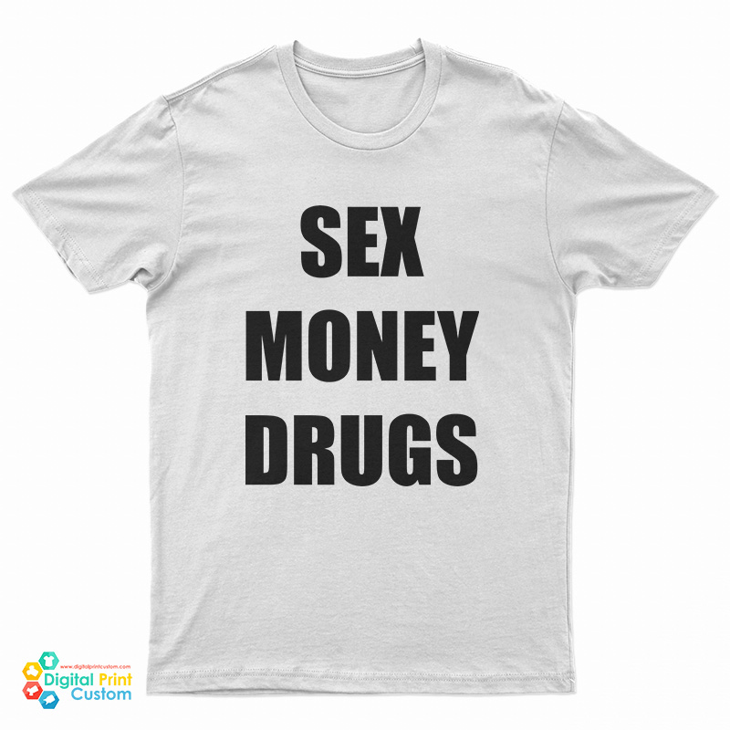 Sex Money Drugs T-Shirt