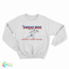 The Sweat Box Highlands N.J. Pumping It Hard in the Box Sweatshirt
