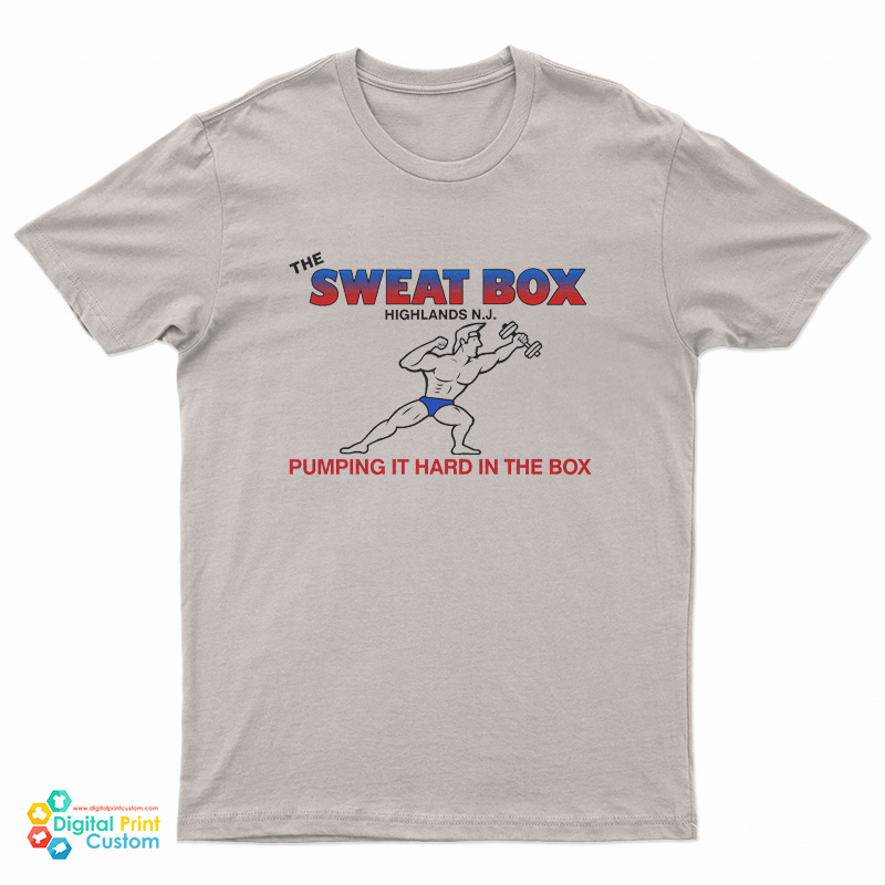 The Sweat Box Highlands N.J. Pumping It Hard in the Box T-Shirt