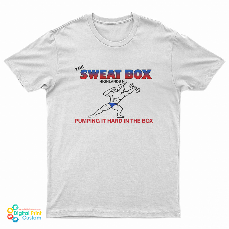 The Sweat Box Highlands N.J. Pumping It Hard in the Box T-Shirt