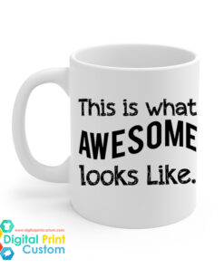 This Is What Awesome Looks Like Mug 11oz
