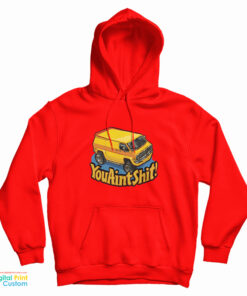You Aint Shit Yellow Van Vintage Hoodie