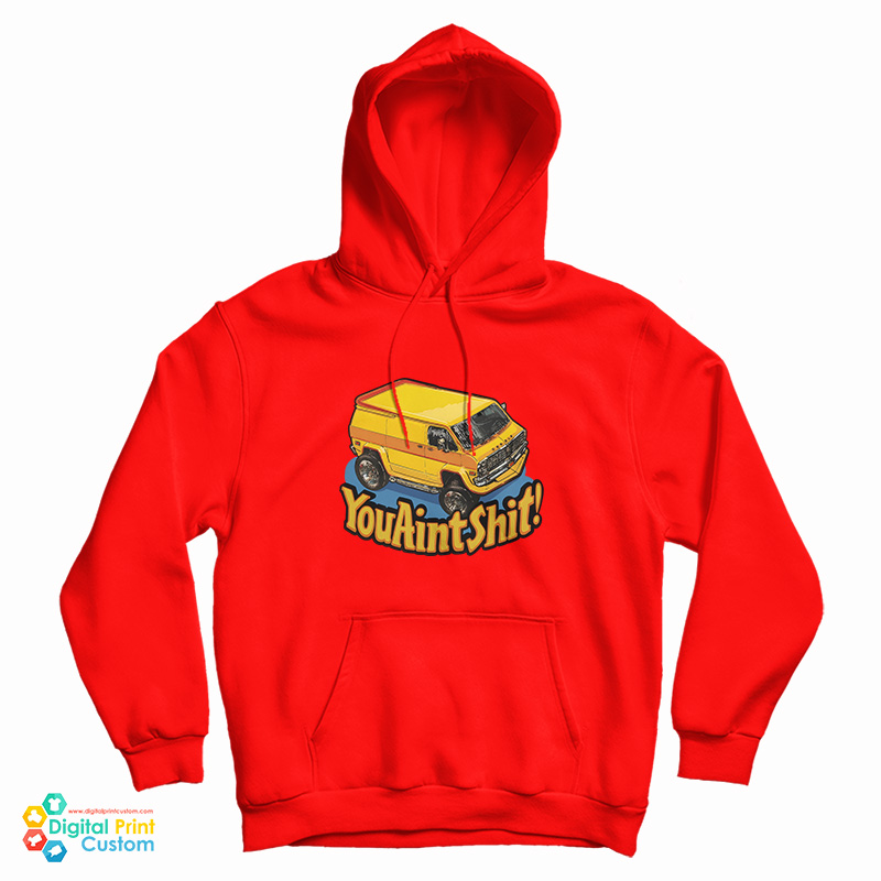 You Aint Shit Yellow Van Vintage Hoodie