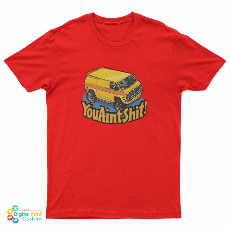You Aint Shit Yellow Van Vintage T-Shirt