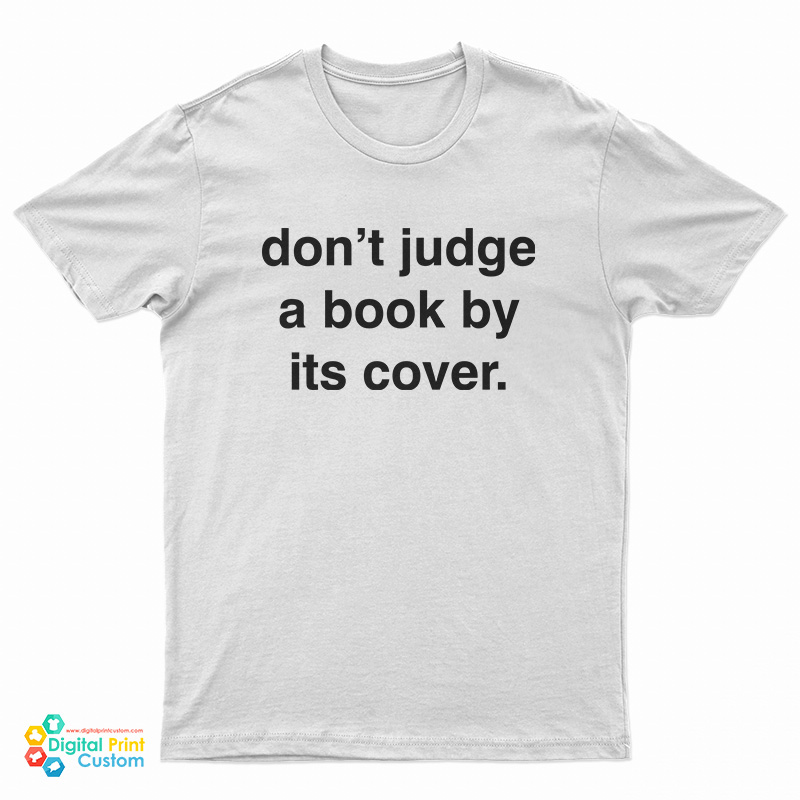 Don’t Judge a Book by Its Cover T-Shirt