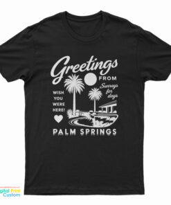 Greetings From Palm Springs T-Shirt