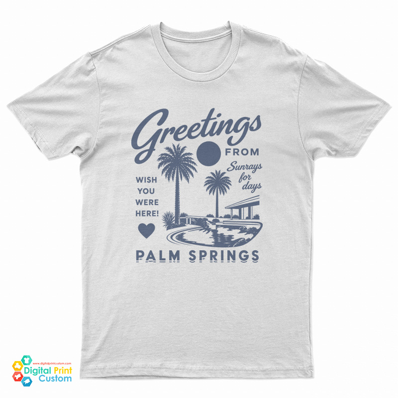 Greetings From Palm Springs T-Shirt
