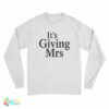 It’s Giving Mrs Long Sleeve T-Shirt