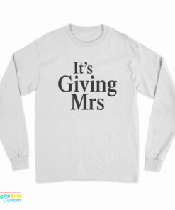 It’s Giving Mrs Long Sleeve T-Shirt