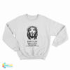 Jesus Christ Born To Die World Is A Fuck Sweatshirt