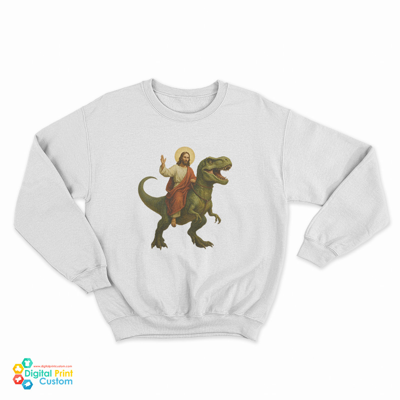 Jesus Riding A Dinosaur Sweatshirt