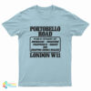 Portobello Road London W11 T-Shirt