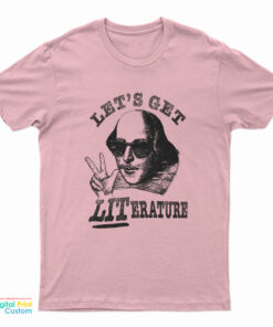 Shakespeare Lets Get Literature T-Shirt