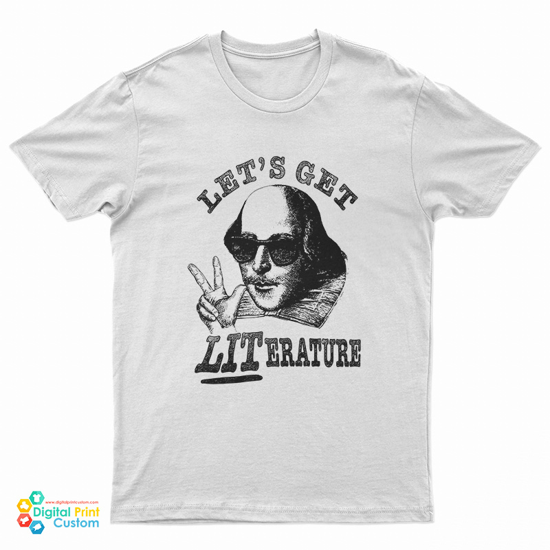 Shakespeare Lets Get Literature T-Shirt
