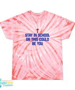 Stay In School Or This Could Be You Tie-Dye Cyclone T-Shirt
