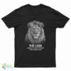 The Lion Doesn't Concern Himself With Employment T-Shirt